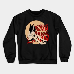 Say you love Satan Crewneck Sweatshirt